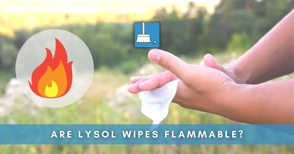 Are Lysol Wipes Flammable