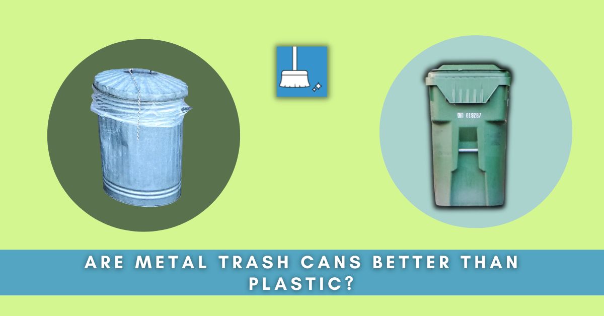 Are Metal Trash Cans Better than Plastic