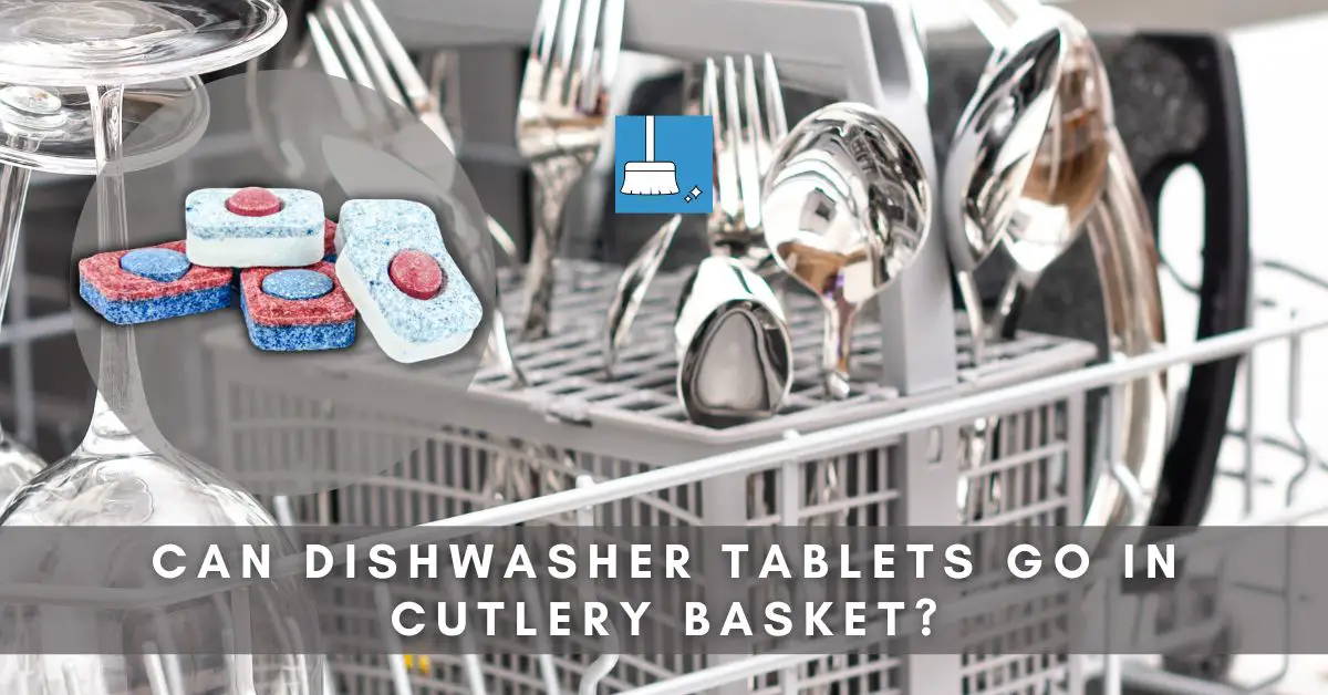 Can Dishwasher Tablets Go in Cutlery Basket