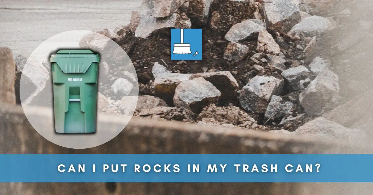 Can I Put Rocks in My Trash Can