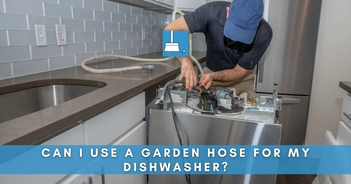 Can I Use A Garden Hose For My Dishwasher