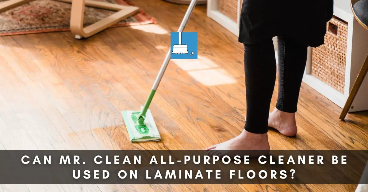 Can Mr. Clean All-Purpose Cleaner Be Used on Laminate Floors
