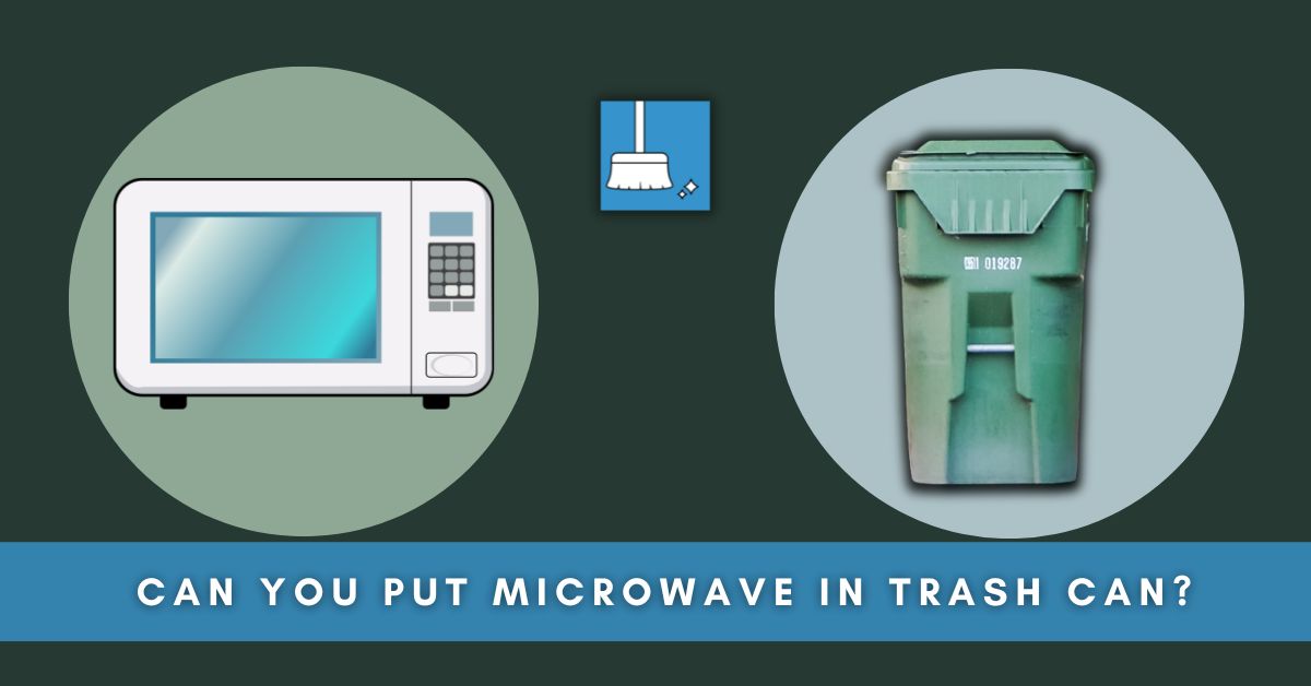 Can You Put Microwave in Trash Can
