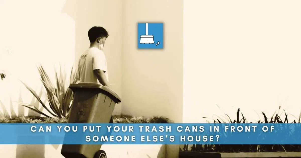 Can You Put Your Trash Cans in Front of Someone Else’s House