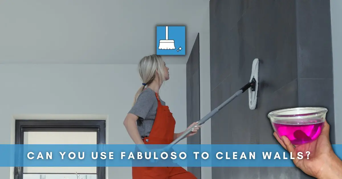 Can You Use Fabuloso to Clean Walls