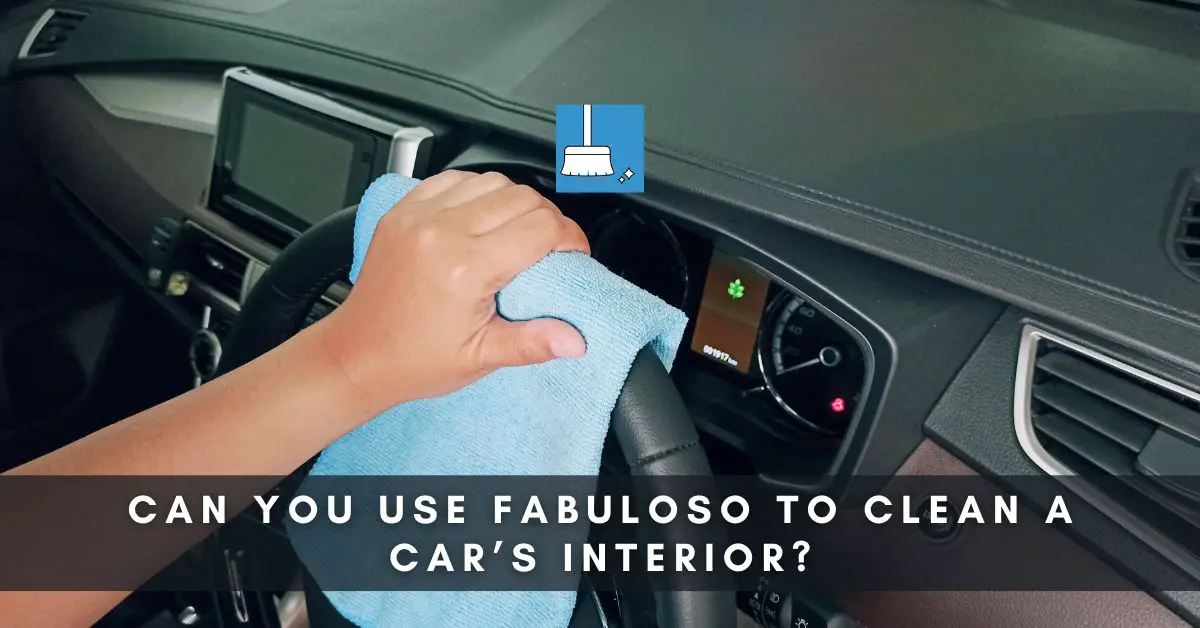 Can You Use Fabuloso to Clean a Car’s Interior