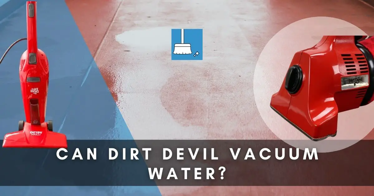 Can dirt devil vacuum water