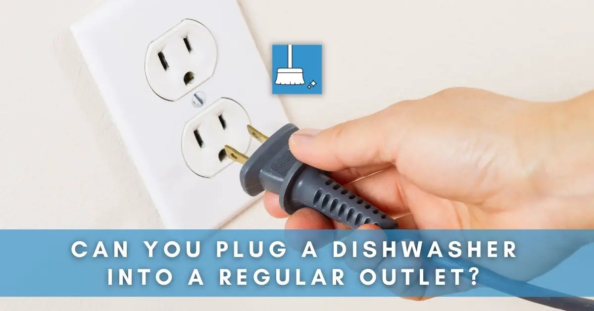 Can you plug a dishwasher into a regular outlet
