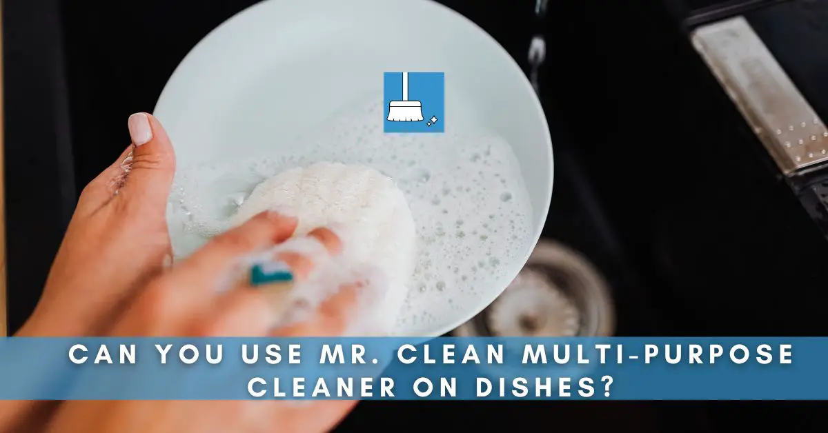 Can you use Mr. Clean multi-purpose cleaner on dishes