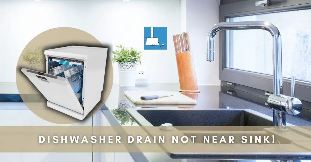 Dishwasher Drain Not Near Sink