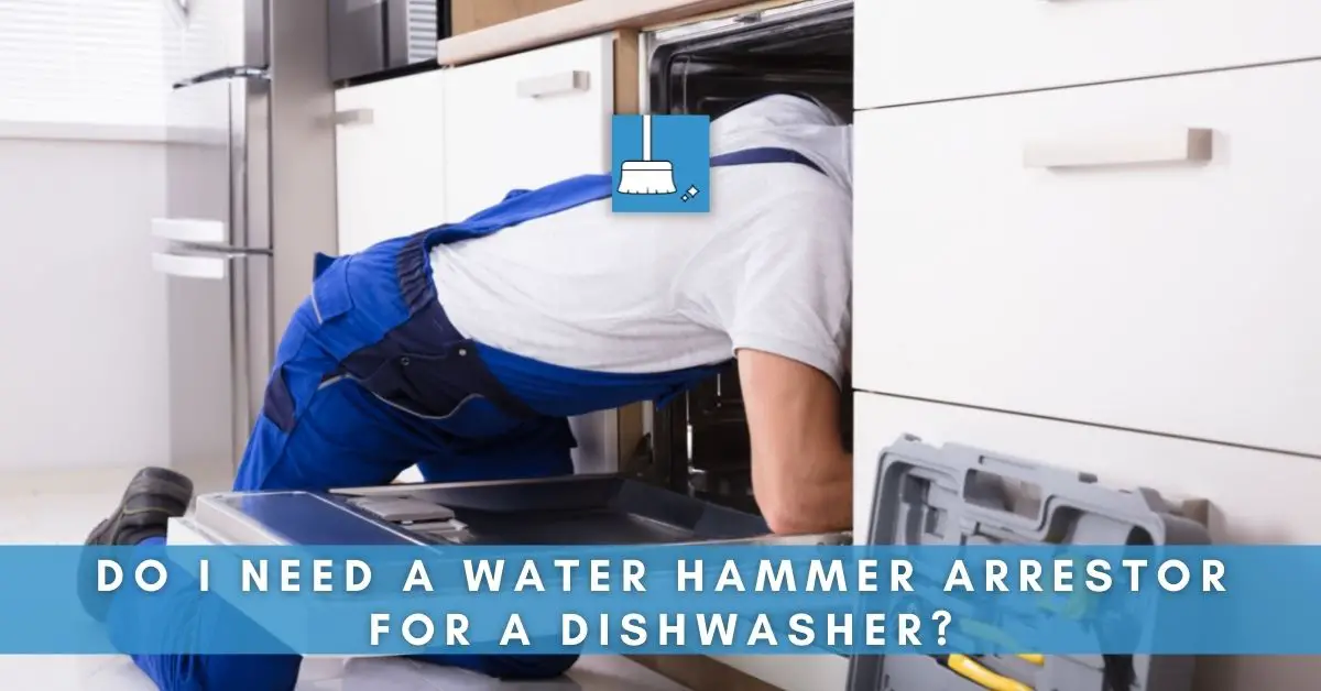 Do I Need a Water Hammer Arrestor for a Dishwasher