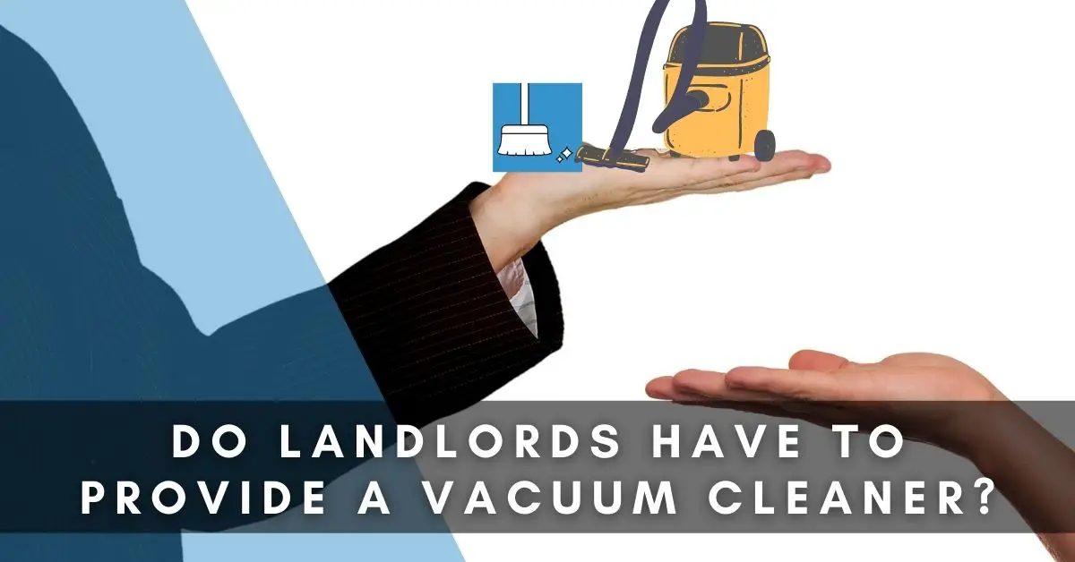 Do landlords have to provide a vacuum cleaner