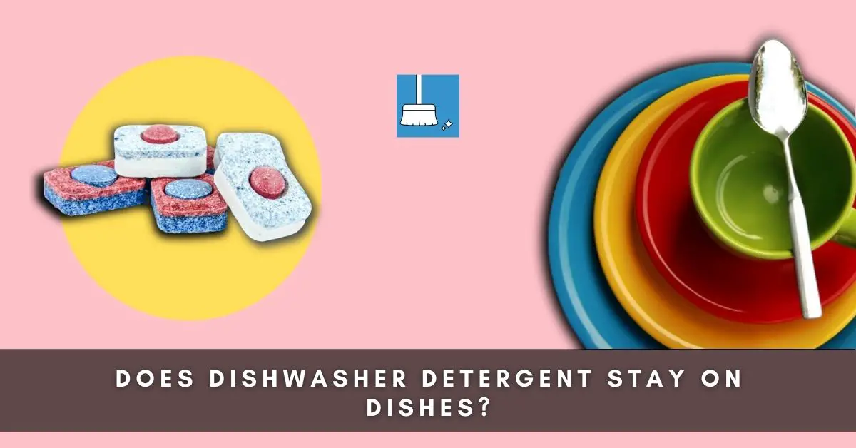Does Dishwasher Detergent Stay On Dishes