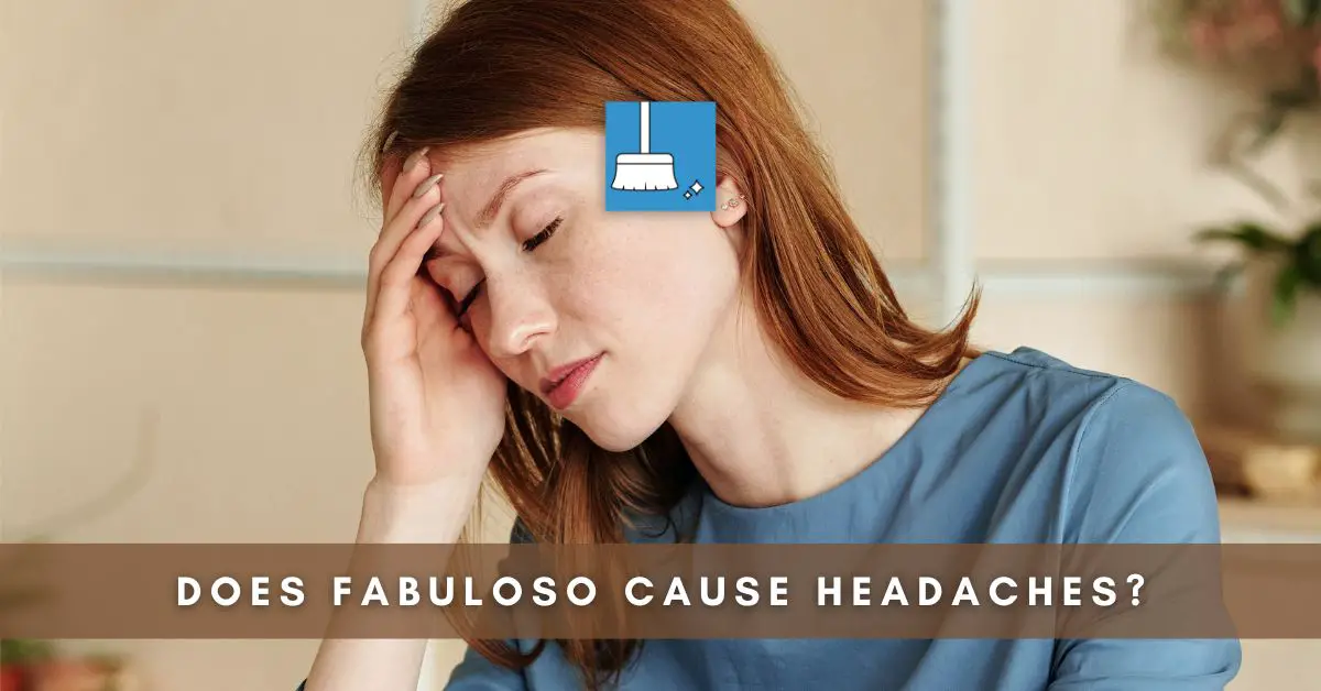 Does Fabuloso Cause Headaches