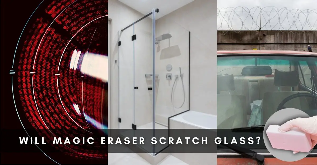 Does Magic Eraser Scratch Glass