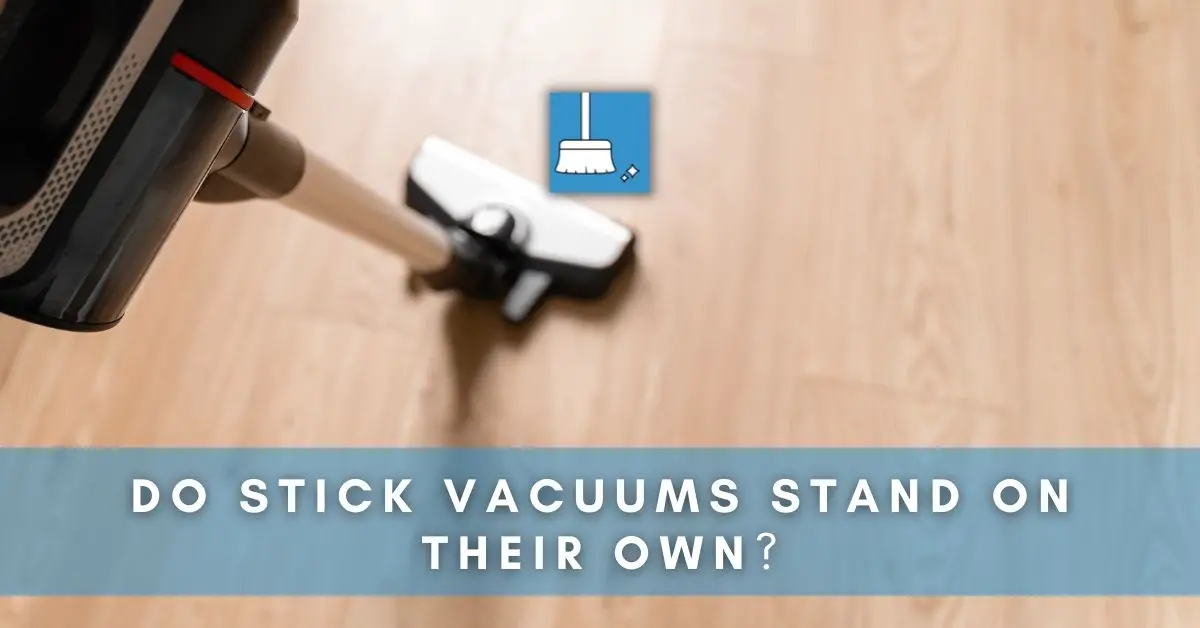 Does a stick vacuums stand on its own