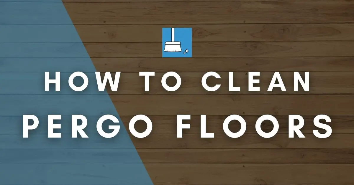 HOW TO CLEAN PERGO FLOORS