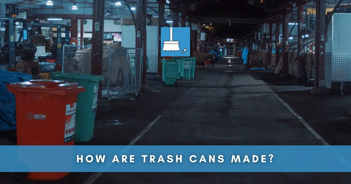 How Are Trash Cans Made