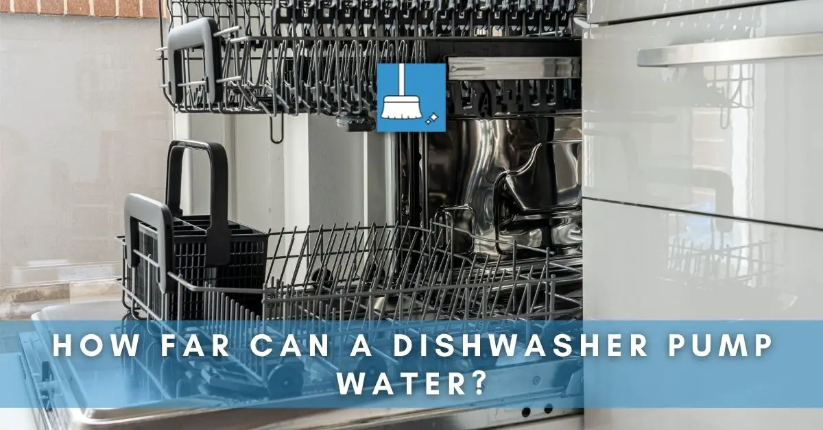 How Far Can a Dishwasher Pump Water