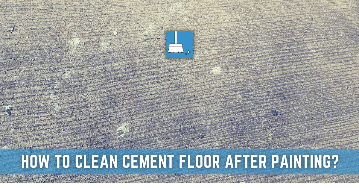 How to Clean Cement Floor after Painting