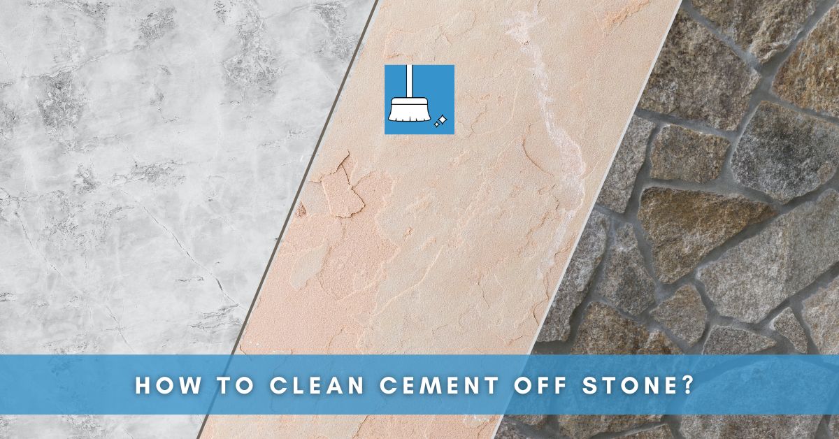 How to Clean Cement off Stone