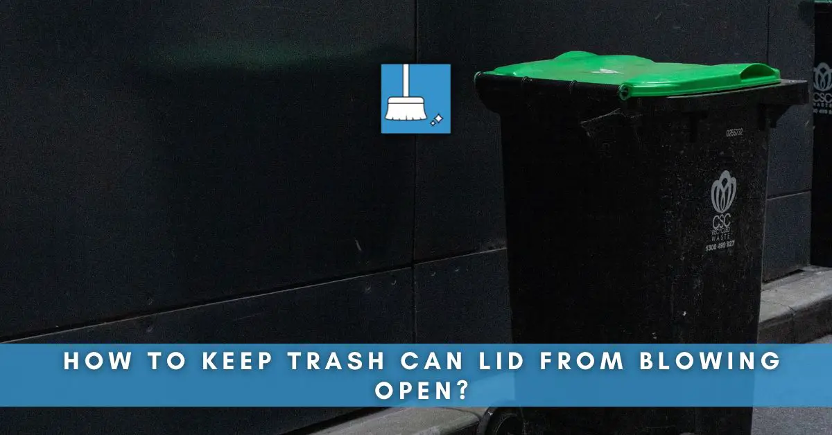 How to Keep Trash Can Lid from Blowing Open