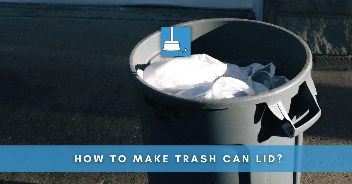 How to Make Trash Can Lid