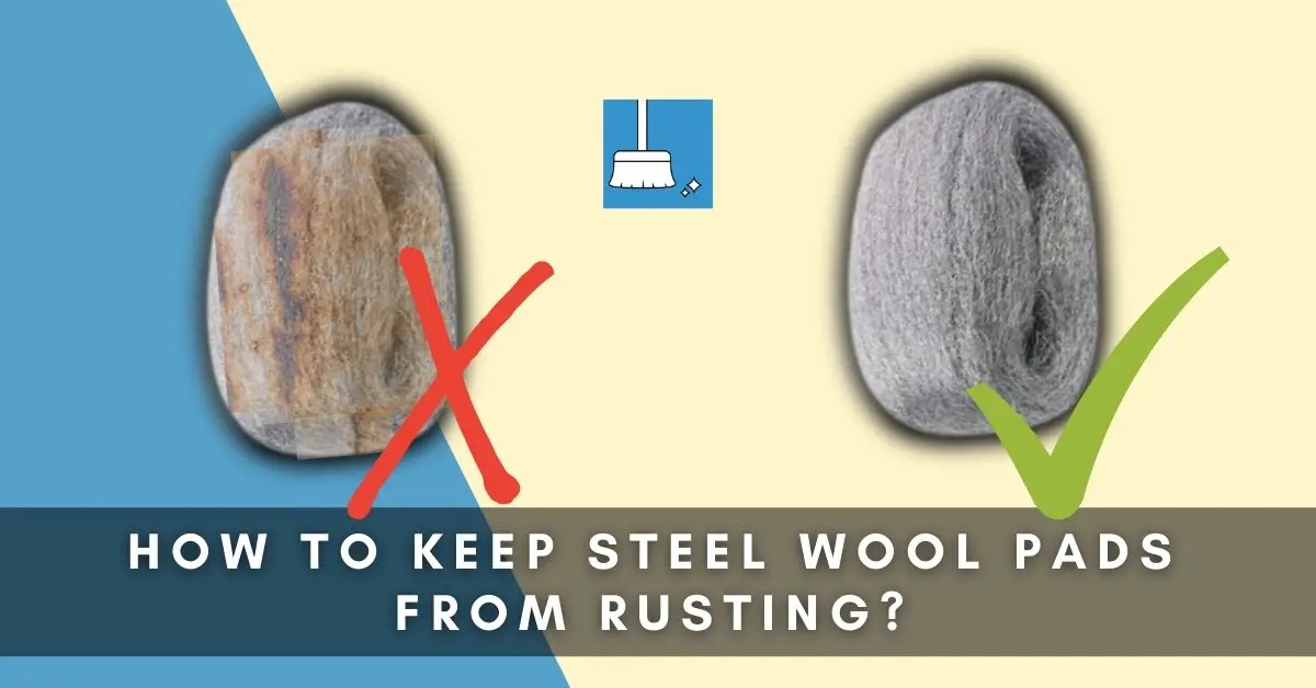 How to keep Steel Wool Pads from Rusting