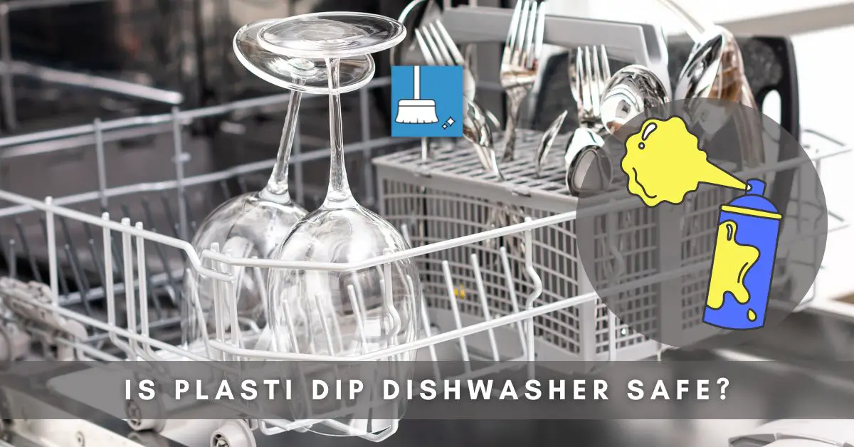 Is Plasti Dip Dishwasher Safe