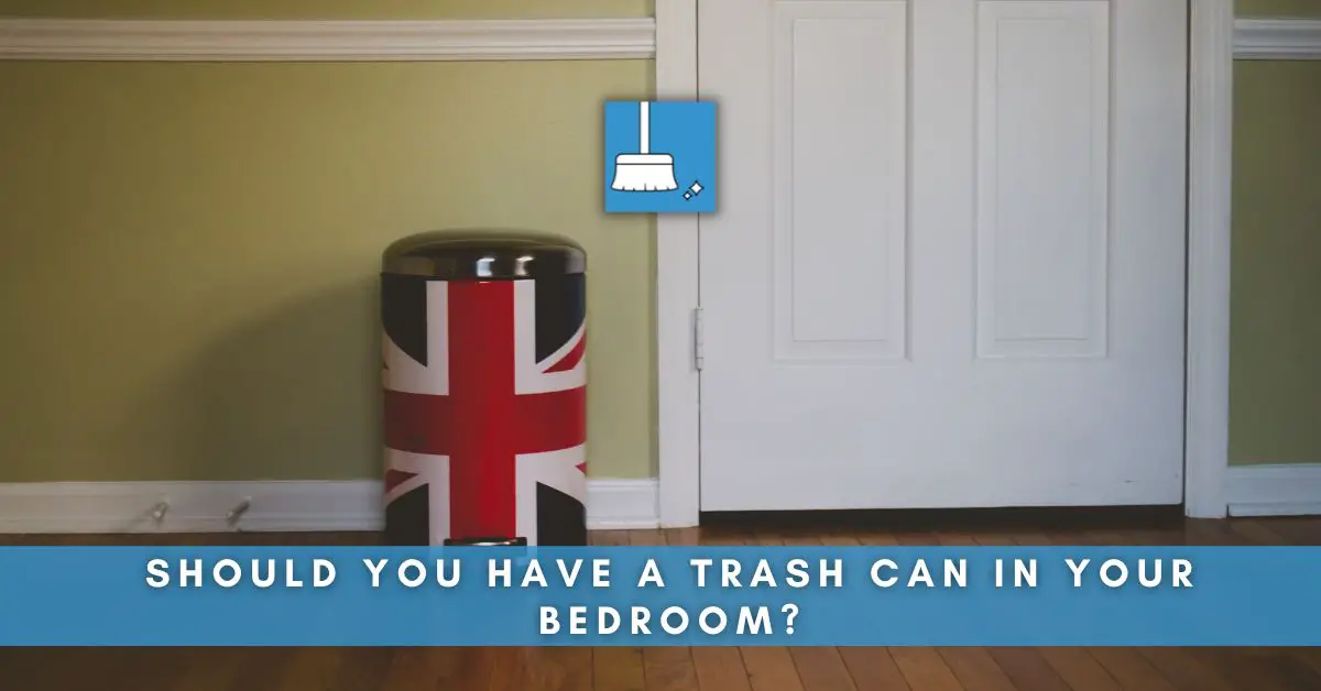 Should You Have a Trash Can in Your Bedroom