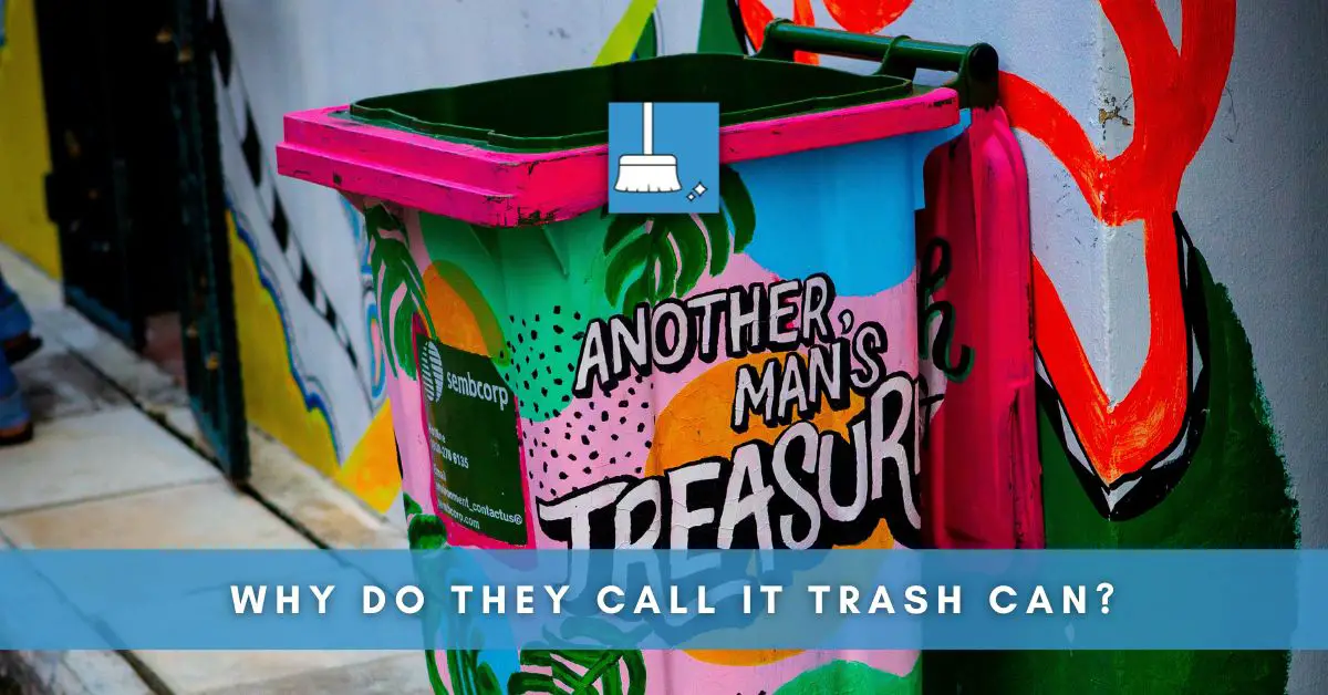 Why Do They Call It Trash Can