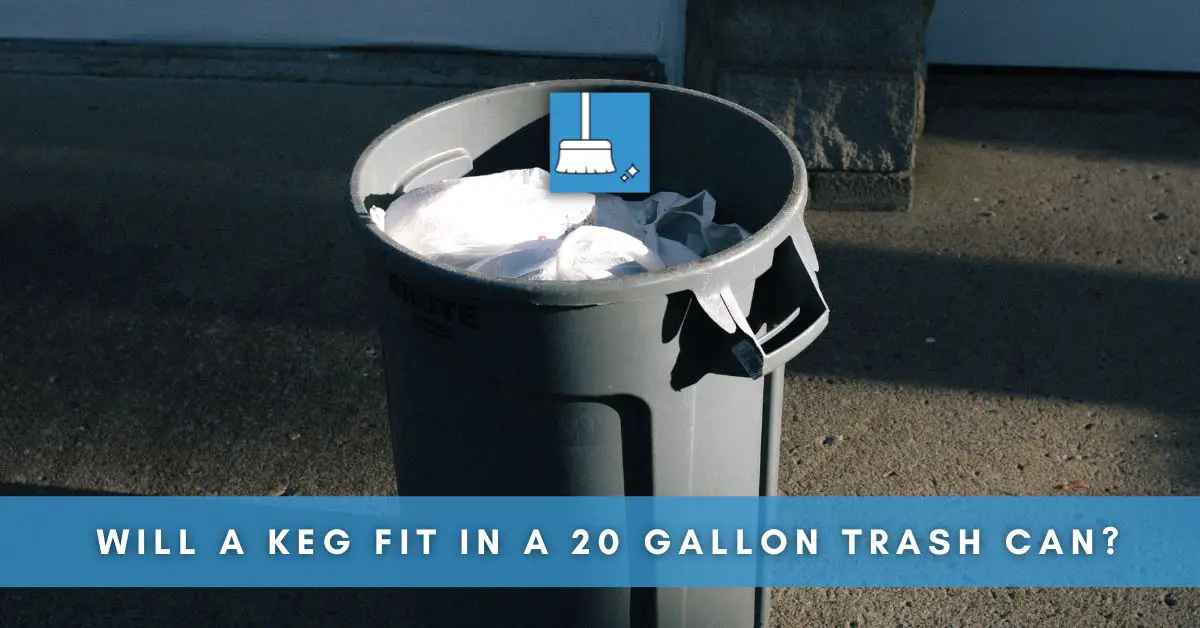 Will a Keg Fit in a 20 Gallon Trash Can
