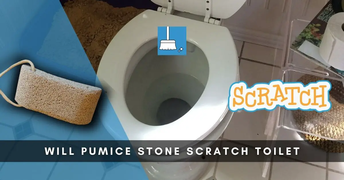 Will pumice stone scratch toilet