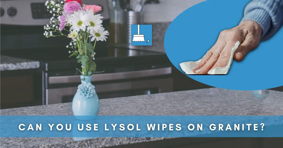 can you use lysol wipes on granite