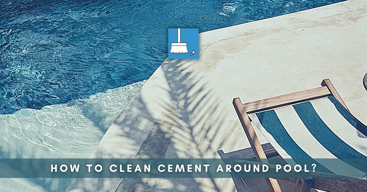 how to clean cement around pool