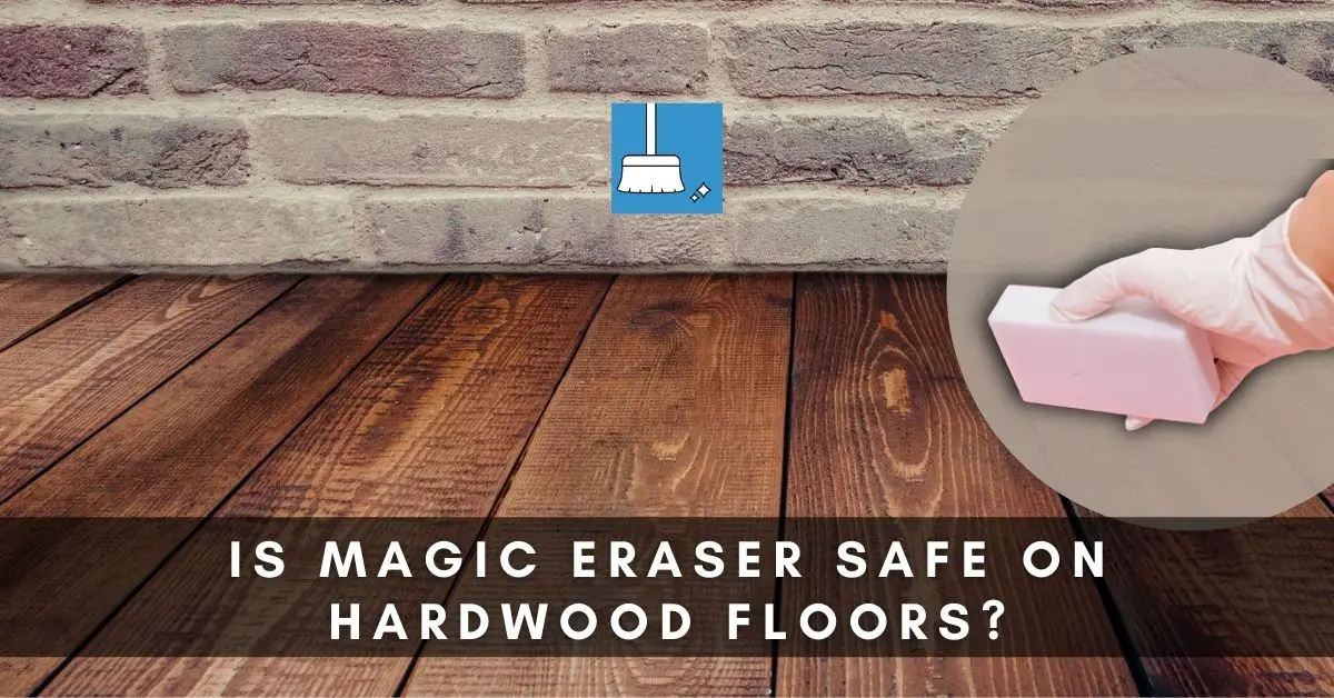 magic eraser on hardwood floors