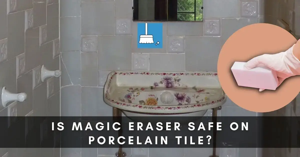 Is Magic Eraser Safe On Porcelain Tiles, Best Way To Clean Porcelain Tile Bathroom Floor